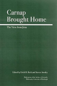Carnap Brought Home (The View from Jena) - 9780812695502 by Steve Awodey, Carsten Klein, 9780812695502