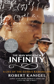 The Man Who Knew Infinity (A Life of the Genius Ramanujan) - 9781476763491 by Robert Kanigel, 9781476763491