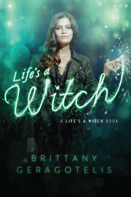 Life's a Witch - 9781442466555 by Brittany Geragotelis, 9781442466555