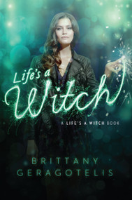 Life's a Witch - 9781442466555 by Brittany Geragotelis, 9781442466555