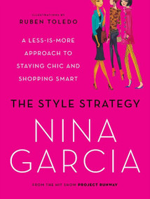 The Style Strategy (A Less-Is-More Approach to Staying Chic and Shopping Smart) - 9780061834035 by Nina Garcia, 9780061834035
