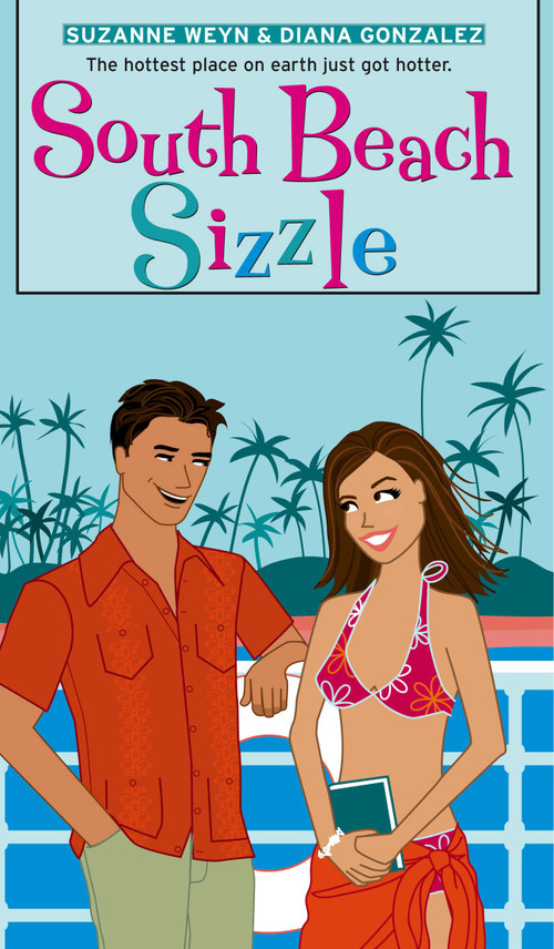 South Beach Sizzle by Suzanne Weyn, Diana Gonzalez, 9781416900115