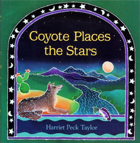 Coyote Places the Stars - 9780027888454 by Harriet Peck Taylor, Harriet Peck Taylor, 9780027888454