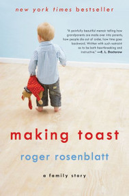 Making Toast (A Family Story) by Roger Rosenblatt, 9780061825958