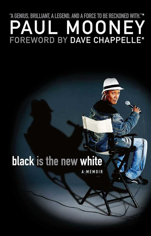 Black Is the New White by Paul Mooney, Dave Chappelle, 9781416587965