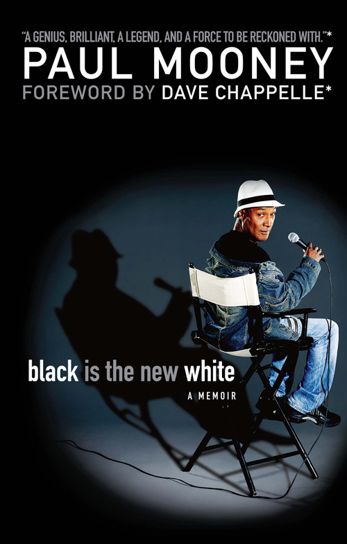Black Is the New White by Paul Mooney, Dave Chappelle, 9781416587965
