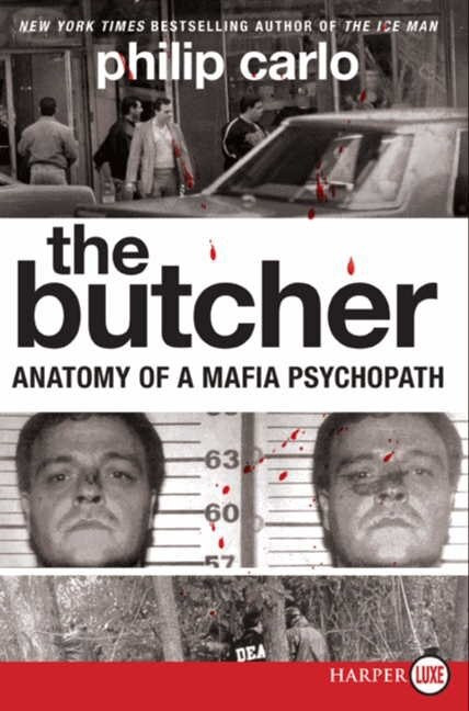 The Butcher (Anatomy of a Mafia Psychopath) - 9780061885020 by Philip Carlo, 9780061885020