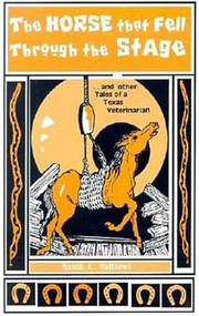 The Horse That Fell Through the Stage (and Other Tales of a Texas Veterinarian) by Mason L. Matthews, 9781595347237