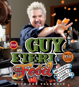 Guy Fieri Food (Cookin' It, Livin' It, Lovin' It) by Guy Fieri, Ann Volkwein, 9780061894558
