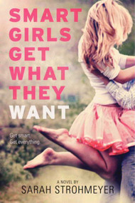 Smart Girls Get What They Want by Sarah Strohmeyer, 9780061953415