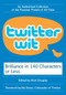 Twitter Wit (Brilliance in 140 Characters or Less) by Nick Douglas, 9780061897276