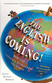 The English is Coming! (How One Language is Sweeping the World) by Leslie Dunton-Downer, 9781439176696