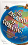 The English is Coming! (How One Language is Sweeping the World) by Leslie Dunton-Downer, 9781439176696