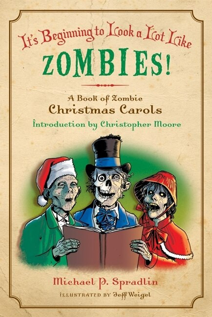 It's Beginning to Look a Lot Like Zombies! (A Book of Zombie Christmas Carols) by Michael P. Spradlin, 9780061956430
