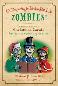 It's Beginning to Look a Lot Like Zombies! (A Book of Zombie Christmas Carols) by Michael P. Spradlin, 9780061956430