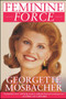 Feminine Force: Release the Power Within You to Create the Life You Deserve by Georgette Mosbacher, 9780671899349