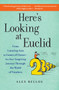 Here's Looking at Euclid (From Counting Ants to Games of Chance - An Awe-Inspiring Journey Through the World of Numbers) by Alex Bellos, 9781416588283