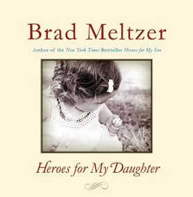 Heroes for My Daughter by Brad Meltzer, 9780061905261