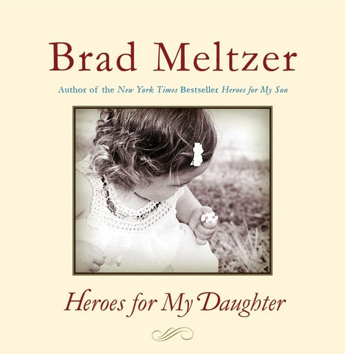 Heroes for My Daughter by Brad Meltzer, 9780061905261
