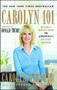 Carolyn 101 (Business Lessons from The Apprentice's Straight Shooter) by Carolyn Kepcher, Stephen Fenichell, Donald J. Trump, 9780743270342