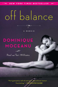 Off Balance (A Memoir) by Dominique Moceanu, Teri Williams, 9781451608663