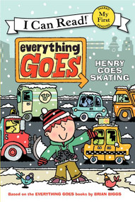 Everything Goes: Henry Goes Skating by Brian Biggs, Brian Biggs, Simon Abbott, 9780061958205