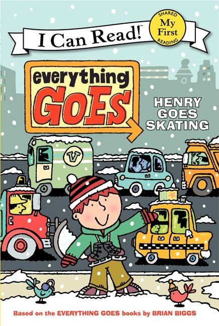 Everything Goes: Henry Goes Skating by Brian Biggs, Brian Biggs, Simon Abbott, 9780061958205