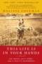 This Life Is in Your Hands (One Dream, Sixty Acres, and a Family's Heartbreak) by Melissa Coleman, 9780061958335