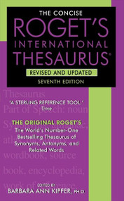 The Concise Roget's International Thesaurus, Revised and Updated, 7th Edition by Barbara Ann Kipfer, 9780061961076