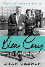 Dear Cary (My Life with Cary Grant) by Dyan Cannon, 9780061961410
