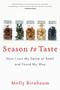 Season to Taste (How I Lost My Sense of Smell and Found My Way) by Molly Birnbaum, 9780061915321