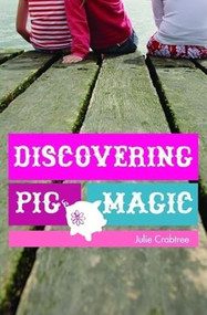 Discovering Pig Magic by Julie Crabtree, 9781571316837