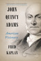 John Quincy Adams (American Visionary) by Fred Kaplan, 9780061915420