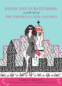 Diane von Furstenberg and the Tale of the Empress's New Clothes by Camilla Morton, 9780061917325