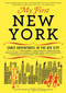 My First New York (Early Adventures in the Big City) by New York Magazine, 9780061963940