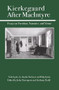 Kierkegaard After MacIntyre (Essays on Freedom, Narrative, and Virture) by John J. Davenport, Anthony Rudd, Alasdair MacIntyre, Philip L. Quinn, 9780812694383