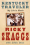 Kentucky Traveler (My Life in Music) by Ricky Skaggs, 9780061917349