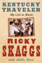 Kentucky Traveler (My Life in Music) by Ricky Skaggs, 9780061917349