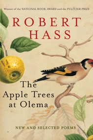 The Apple Trees at Olema (New and Selected Poems) by Robert Hass, 9780061923906