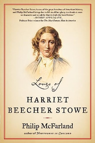 Loves of Harriet Beecher Stowe by Philip Mcfarland, 9780802143907