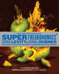 SuperFreakonomics, Illustrated edition (Global Cooling, Patriotic Prostitutes, and Why Suicide Bombers Should Buy Life Insurance) by Steven D. Levitt, Stephen J. Dubner, 9780061941221