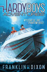 Mystery of the Phantom Heist by Franklin W. Dixon, 9781442465862