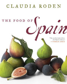 The Food of Spain by Claudia Roden, 9780061969621