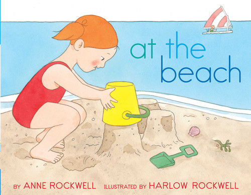 At the Beach by Anne Rockwell, Harlow Rockwell, Lizzy Rockwell, 9781481411332