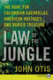 Law of the Jungle (The Hunt for Colombian Guerrillas, American Hostages, and Buried Treasure) - 9780061945649 by John Otis, 9780061945649