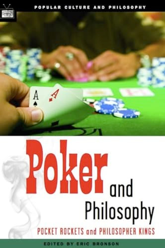 Poker and Philosophy (Pocket Rockets and Philosopher Kings) by Eric Bronson, 9780812695946