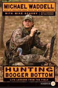 Hunting Booger Bottom (Life Lessons from the Field) - 9780061946004 by Michael Waddell, Mike Schoby, 9780061946004