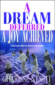A Dream Deferred, a Joy Achieved (Stories of Struggle and Triumph) by Charisse Nesbit, 9781593091255