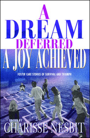 A Dream Deferred, a Joy Achieved (Stories of Struggle and Triumph) by Charisse Nesbit, 9781593091255