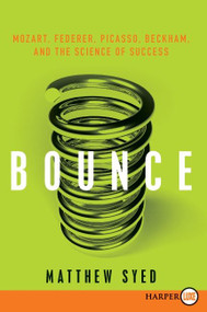 Bounce (Mozart, Federer, Picasso, Beckham, and the Science of Success) - 9780061946240 by Matthew Syed, 9780061946240